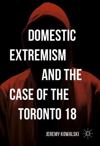 Domestic Extremism and the Case of the Toronto 18