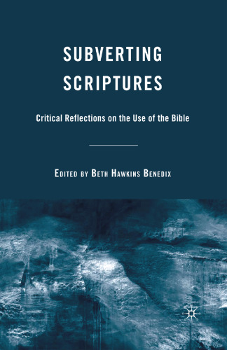 Subverting Scriptures: Critical Reflections on the Use of the Bible