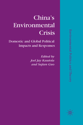 China’s Environmental Crisis: Domestic and Global Political Impacts and Responses