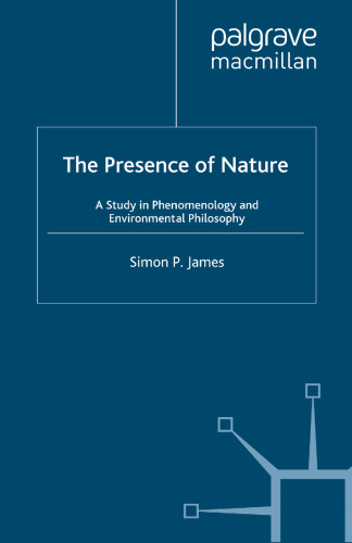 The Presence of Nature: A Study in Phenomenology and Environmental Philosophy