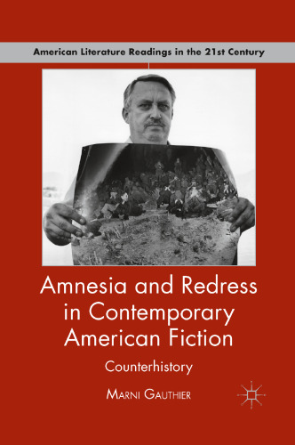 Amnesia and Redress in Contemporary American Fiction: Counterhistory