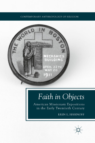 Faith in Objects: American Missionary Expositions in the Early Twentieth Century