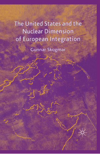 The United States and the Nuclear Dimension of European Integration
