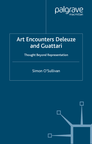 Art Encounters Deleuze and Guattari: Thought Beyond Representation