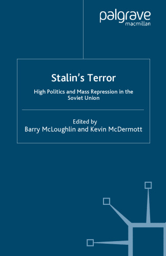 Stalin’s Terror: High Politics and Mass Repression in the Soviet Union