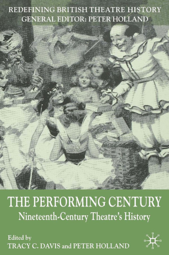 The Performing Century: Nineteenth-Century Theatre’s History