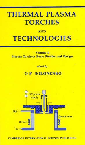 Thermal Plasma Torches and Technologies. Plasma Torches, Basic Studies and Design