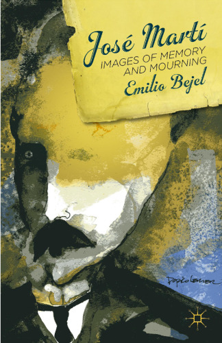 José Martí: Images of Memory and Mourning