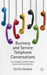 Business and Service Telephone Conversations: An Investigation of British English, German and Italian Encounters