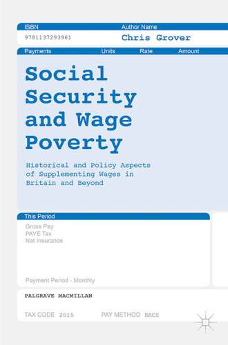 Social Security and Wage Poverty: Historical and Policy Aspects of Supplementing Wages in Britain and Beyond