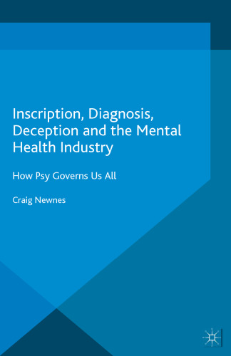 Inscription, Diagnosis, Deception and the Mental Health Industry: How Psy Governs Us All