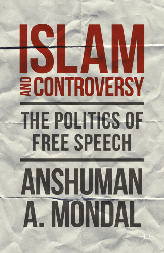 Islam and Controversy: The Politics of Free Speech After Rushdie