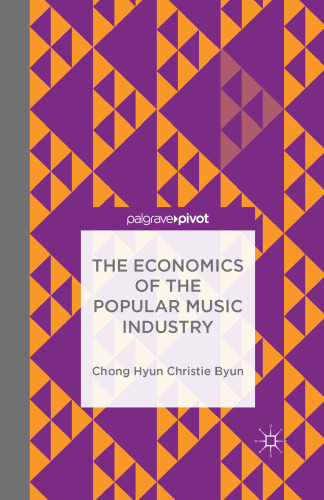 The Economics of the Popular Music Industry