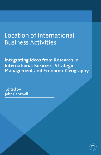 Location of International Business Activities: Integrating Ideas from Research in International Business, Strategic Management and Economic Geography