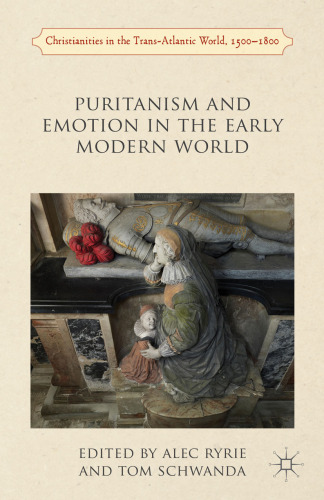 Puritanism and Emotion in the Early Modern World