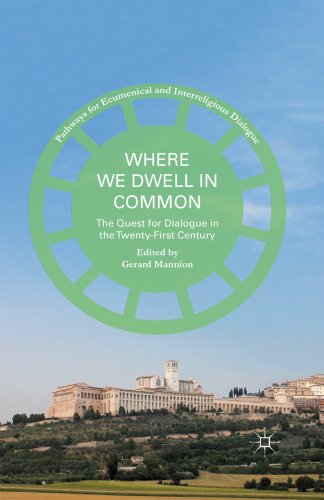 Where We Dwell in Common: The Quest for Dialogue in the Twenty-First Century