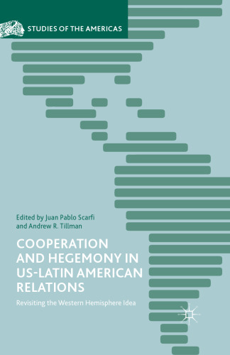 Cooperation and Hegemony in US-Latin American Relations: Revisiting the Western Hemisphere Idea