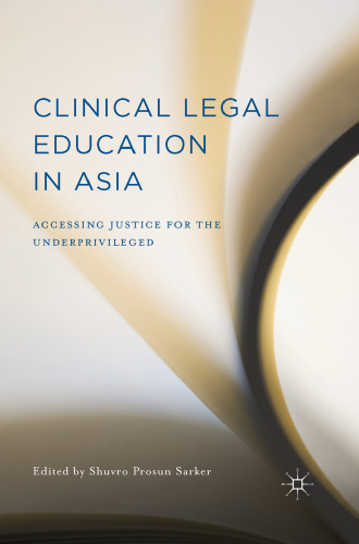 Clinical Legal Education in Asia: Accessing Justice for the Underprivileged