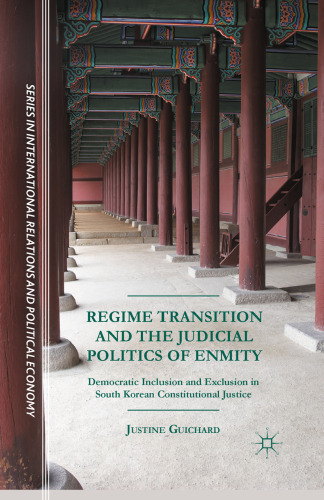Regime Transition and the Judicial Politics of Enmity: Democratic Inclusion and Exclusion in South Korean Constitutional Justice