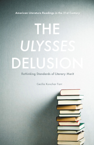The Ulysses Delusion: Rethinking Standards of Literary Merit
