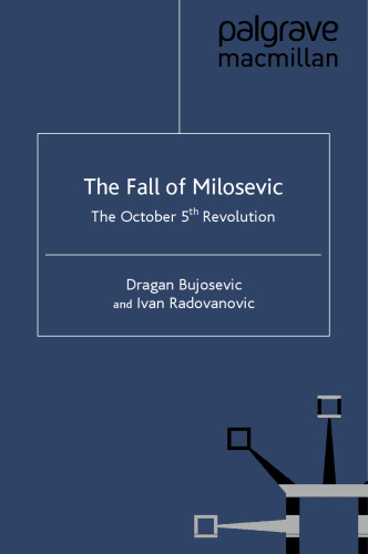 The Fall of Milosevic: The October 5th Revolution