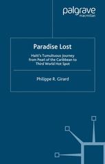 Paradise Lost: Haiti’s Tumultuous Journey from Pearl of the Caribbean to Third World Hot Spot