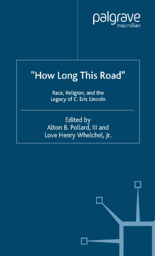 How Long This Road: Race, Religion, and the Legacy of C. Eric Lincoln