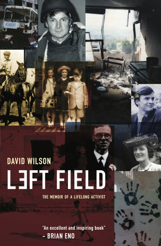 Left Field: The Memoir of a Lifelong Activist