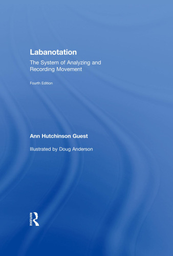 Labanotation: The System of Analyzing and Recording Movement