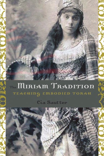 The Miriam Tradition: Teaching Embodied Torah