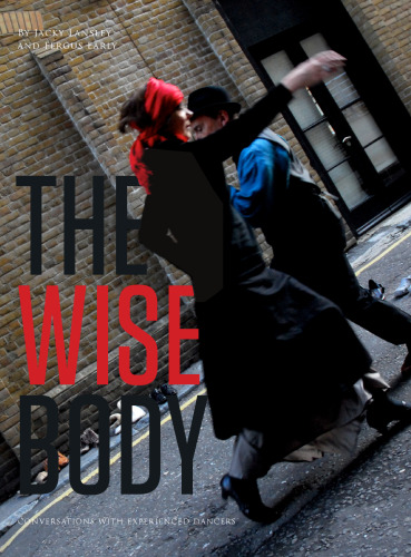 The Wise Body: Conversations with Experienced Dancers