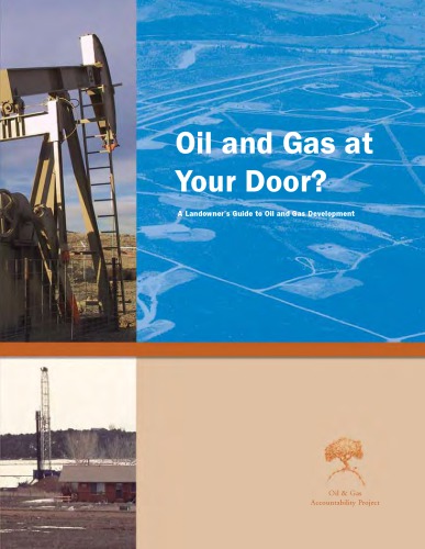 Oil and Gas at Your Door? A Landowners Guide to Oil and Gas Development
