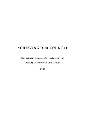 Achieving Our Country : Leftist Thought in Twentieth-Century America