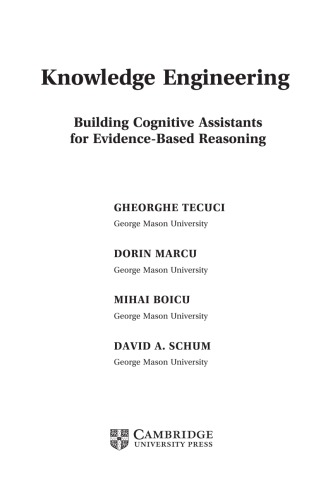 Knowledge Engineering: Building Cognitive Assistants for Evidence-based Reasoning