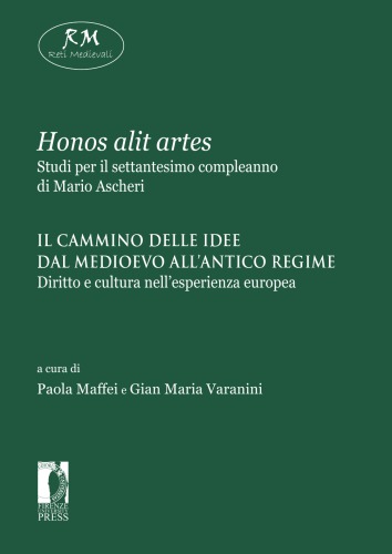 Honos alit artes. Il cammino delle idee dal medioevo all’antico regime