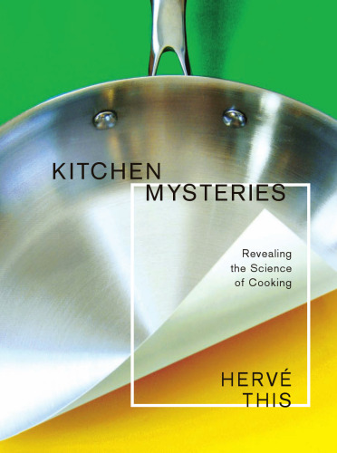 Kitchen Mysteries: Revealing the Science of Cooking