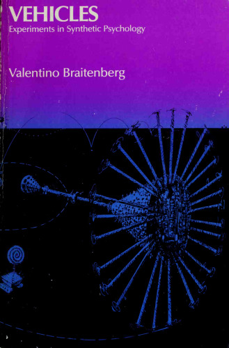 Vehicles: Experiments in Synthetic Psychology