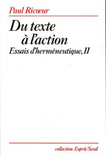 Du texte à l’action. Essais d’herméneutique II