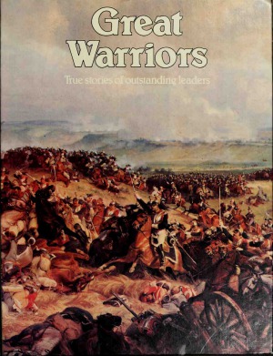 Great Warriors  True Stories of Outstanding Leaders