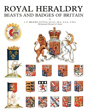 Royal Heraldry: Beasts and Badges of Britain