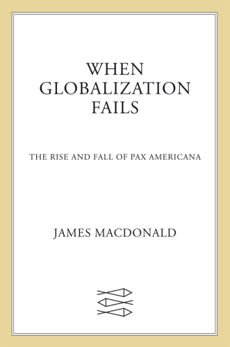 When Globalization Fails: The Rise and Fall of Pax Americana