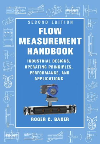 Flow Measurement Handbook: Industrial Designs, Operating Principles, Performance, and Applications