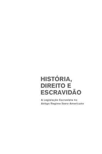 História, direito e escravidão: a legislação escravista no Antigo Regime ibero-americano