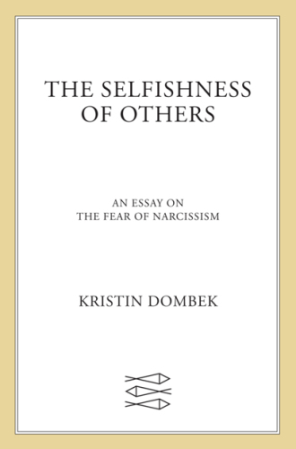The Selfishness of Others: An Essay on the Fear of Narcissism