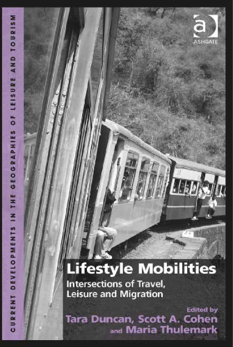 Lifestyle Mobilities: Intersections of Travel, Leisure and Migration