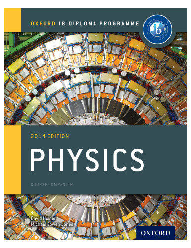 IB Physics Course Book: 2014 Edition: Oxford IB Diploma Program