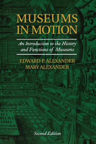 Museums in Motion: An Introduction to the History and Functions of Museums