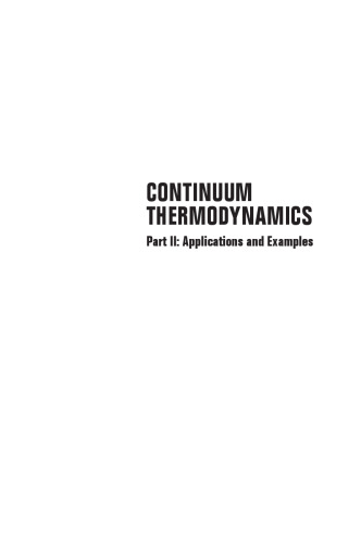 Continuum Thermodynamics Part II: Applications and Examples