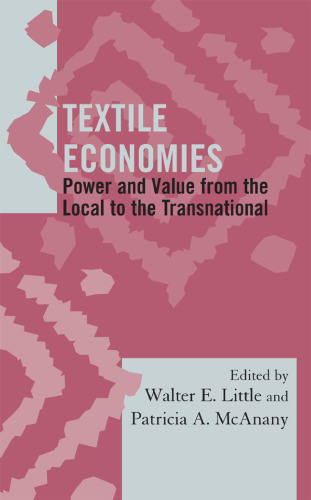 Textile Economies: Power and Value from the Local to the Transnational