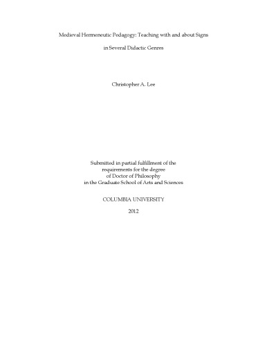 Medieval Hermeneutic Pedagogy : Teaching with and about Signs in Several Didactic Genres